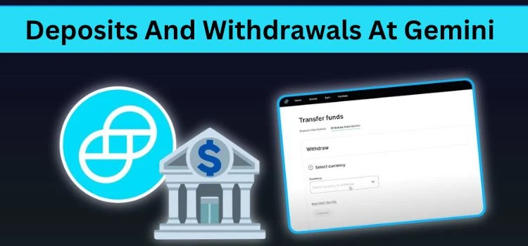 Deposits And Withdrawals At Gemini