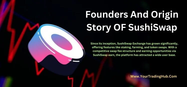 Founders And Origin Story OF SushiSwap