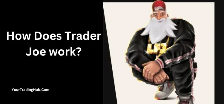 How Does Trader Joe work