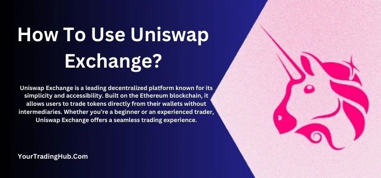 How To Use Uniswap Exchange