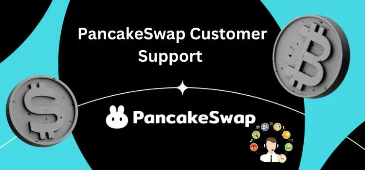 PancakeSwap Customer Support 